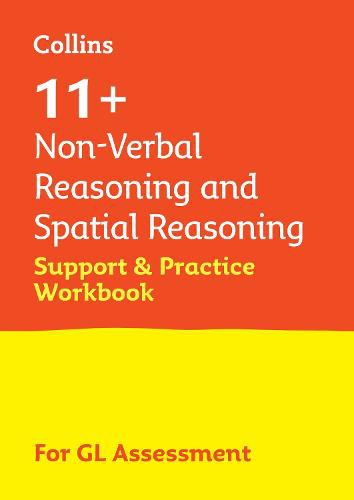 11+ Non-Verbal Reasoning and Spatial Reasoning Support and Practice Workbook: For the Gl Assessment 2023 Tests