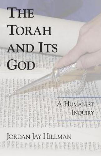 Cover image for The Torah and Its God: A Humanist Inquiry