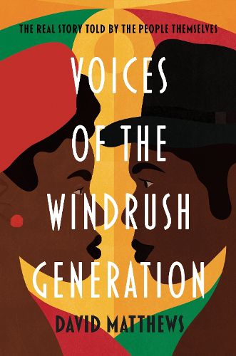 Cover image for Voices of the Windrush Generation: The real story told by the people themselves