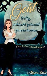 Cover image for Geist, ledig, schlecht gelaunt, zu verschenken