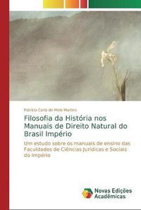 Cover image for Filosofia da Historia nos Manuais de Direito Natural do Brasil Imperio