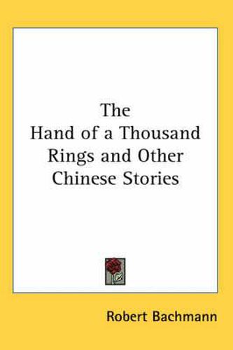 Cover image for The Hand of a Thousand Rings and Other Chinese Stories