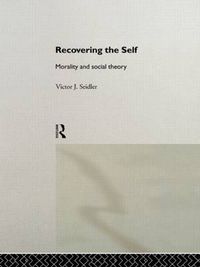 Cover image for Recovering the self: Morality and social theory