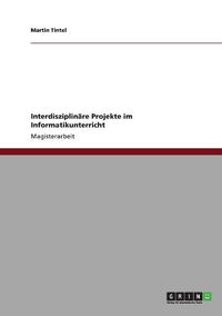 Cover image for Interdisziplin re Projekte Im Informatikunterricht