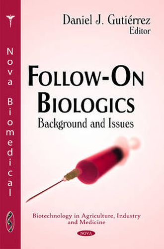 Cover image for Follow-On Biologics: Background & Issues