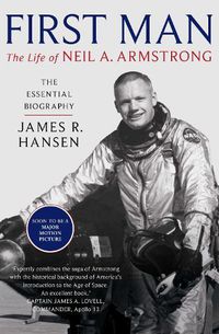 Cover image for First Man: The Life of Neil Armstrong