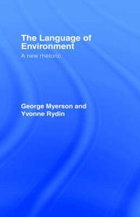 Cover image for The Language Of Environment: A New Rhetoric