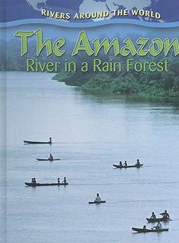 The Amazon: River in a Rain Forest