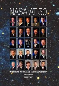 Cover image for NASA at 50: Interviews with Nasa's Senior Leadership