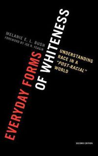 Cover image for Everyday Forms of Whiteness: Understanding Race in a 'Post-Racial' World