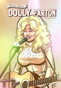 Cover image for Female Force: Dolly Parton - The Graphic Novel
