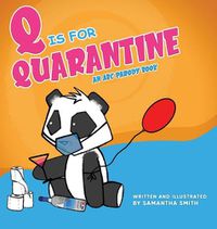 Cover image for Q is for Quarantine: An A-to-Z picture parody of pandemic actives... starring Sad Panda!