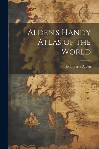 Cover image for Alden's Handy Atlas of the World