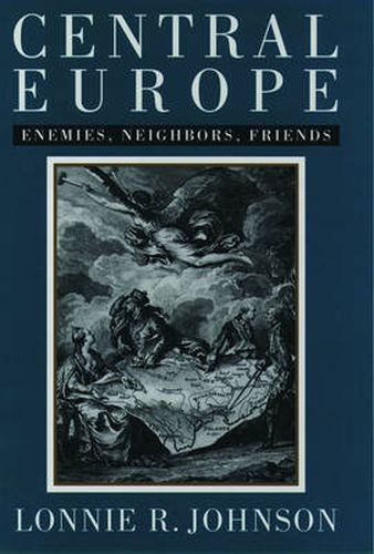 Cover image for Central Europe: Enemies and Neighbors and Friends