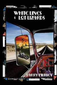 Cover image for White Lines & Lot Lizards