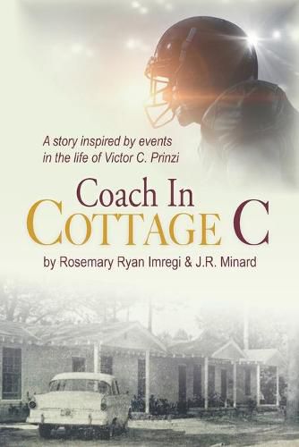 Cover image for Coach in Cottage C: A story inspired by events in the life of Victor C. Prinzi