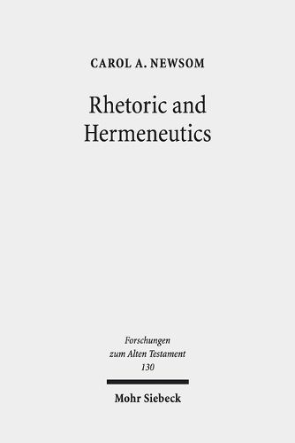 Cover image for Rhetoric and Hermeneutics: Approaches to Text, Tradition and Social Construction in Biblical and Second Temple Literature