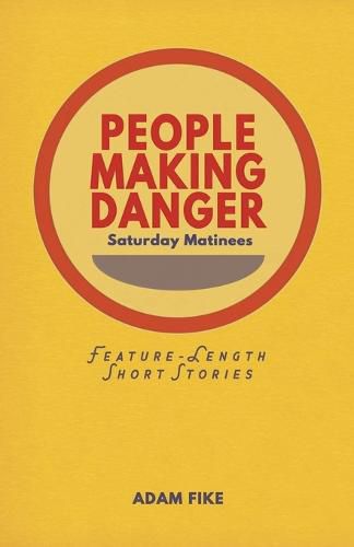 People Making Danger: Saturday Matinees