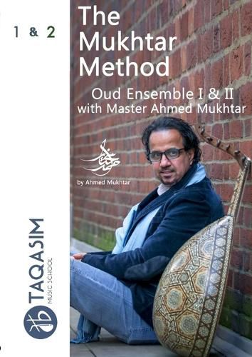 Cover image for The Mukhtar Method Oud Ensemble I & II - 3rd edition