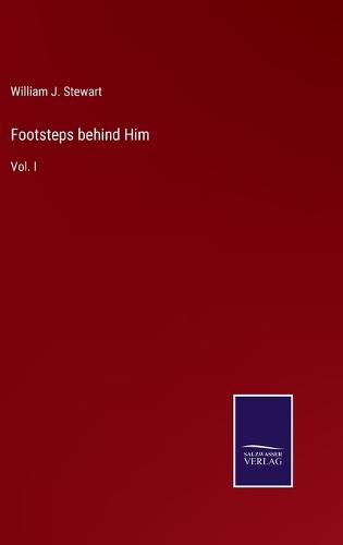 Cover image for Footsteps behind Him: Vol. I