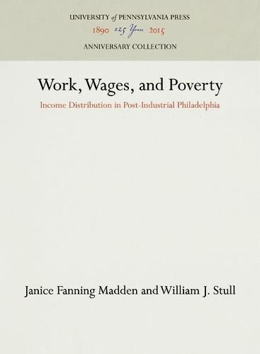 Work, Wages, and Poverty: Income Distribution in Post-Industrial Philadelphia