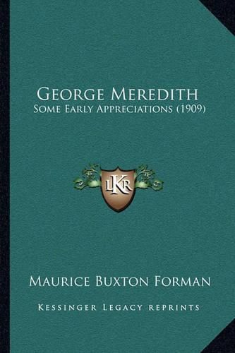 Cover image for George Meredith: Some Early Appreciations (1909)