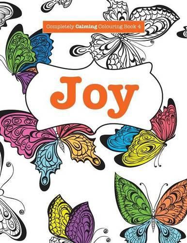 Cover image for Completely Calming Colouring Book 4: Joy