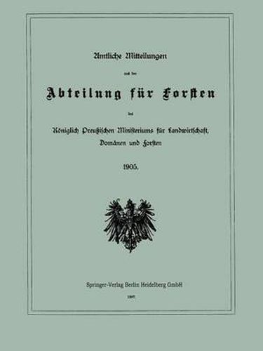 Cover image for Amtliche Mitteilungen Aus Der Abteilung Fur Forsten Des Koeniglich Preussischen Ministeriums Fur Landwirtschaft, Domanen Und Forsten