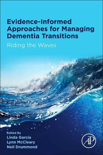 Cover image for Evidence-informed Approaches for Managing Dementia Transitions: Riding the Waves