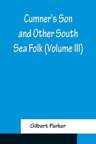 Cover image for Cumner's Son and Other South Sea Folk (Volume III)