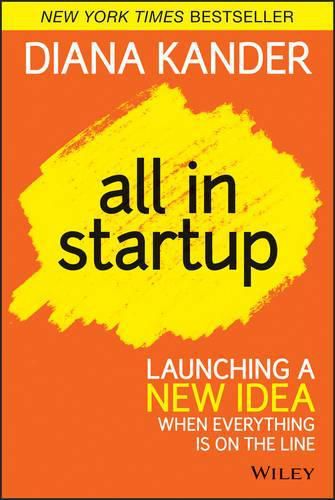 Cover image for All In Startup: Launching a New Idea When Everything Is on the Line