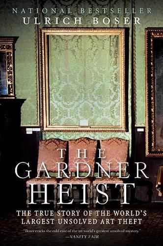 Cover image for The Gardner Heist: The True Story of the World's Largest Unsolved Art Theft