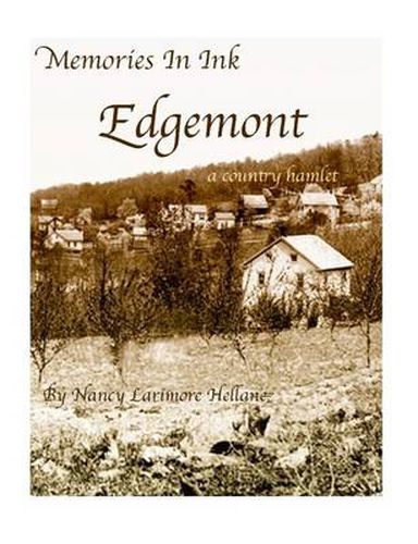 Cover image for Memories in Ink Edgemont A Country Hamlet