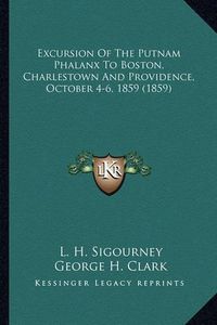 Cover image for Excursion of the Putnam Phalanx to Boston, Charlestown and Providence, October 4-6, 1859 (1859)