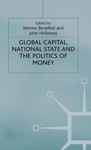 Cover image for Global Capital, National State and the Politics of Money