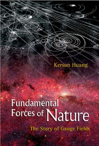 Cover image for Fundamental Forces Of Nature: The Story Of Gauge Fields