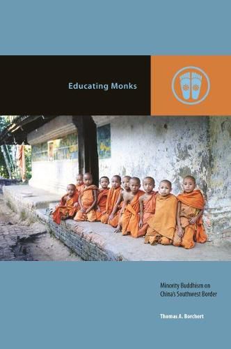 Cover image for Educating Monks: Minority Buddhism on China's Southwest Border