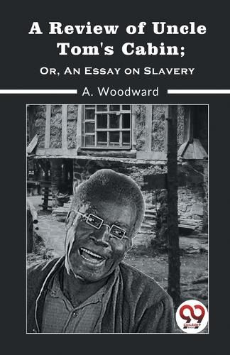 Cover image for A Review of Uncle Tom's Cabin; or, an Essay on Slavery