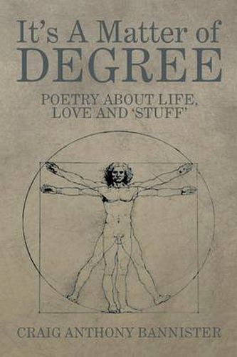 Cover image for It's a Matter of Degree: Poetry about Life, Love and 'Stuff