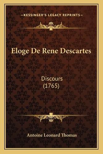 Eloge de Rene Descartes: Discours (1765)