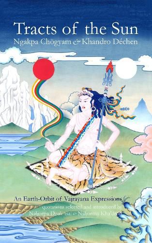 Cover image for Tracts of the Sun: an Earth-Orbit of Vajrayana Expressions