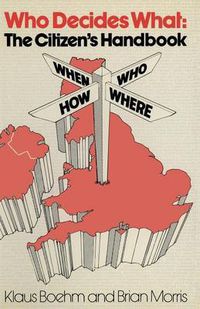 Cover image for Who Decides What: The Citizen's Handbook