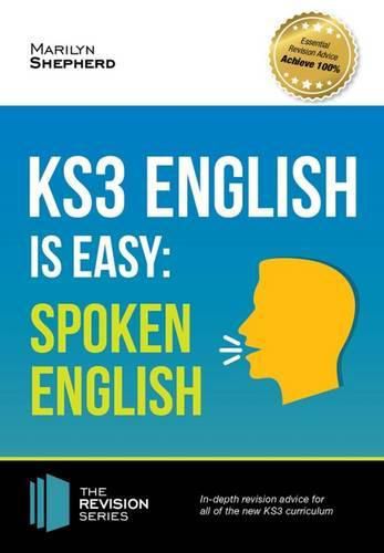 Cover image for KS3: English is Easy - Spoken English. Complete Guidance for the New KS3 Curriculum. Achieve 100%