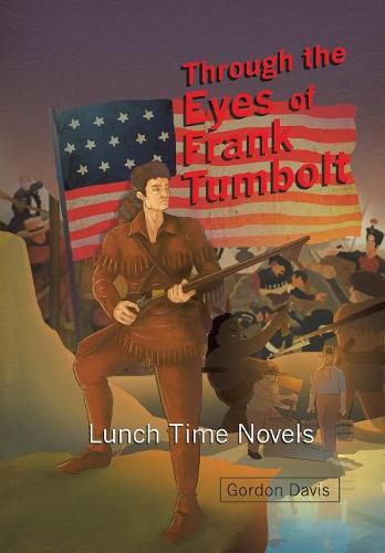 Cover image for Through the Eyes of Frank Tumbolt: Lunch Time Novels