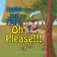 Cover image for Apples and Pears, Oh Please!!!