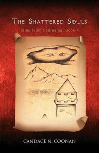 Cover image for The Shattered Souls: Tales from Fadreama: Book 4