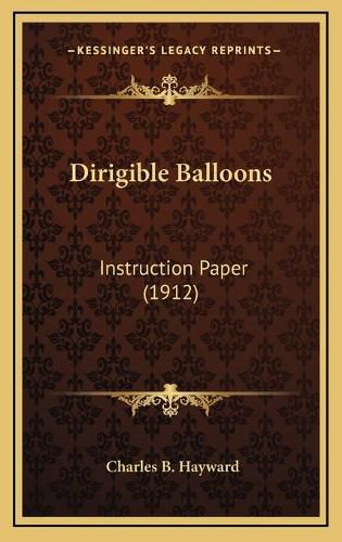 Dirigible Balloons: Instruction Paper (1912)