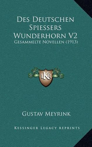 Des Deutschen Spiessers Wunderhorn V2: Gesammelte Novellen (1913)