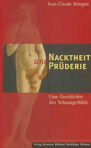 Cover image for Nacktheit und Pruderie: Eine Geschichte des Schamgefuhls
