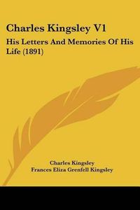 Cover image for Charles Kingsley V1: His Letters and Memories of His Life (1891)